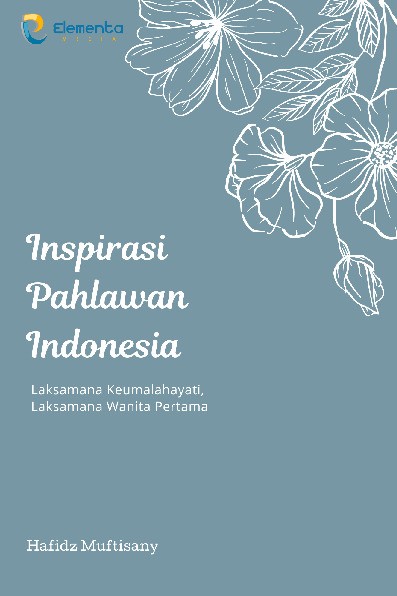 Inspirasi Pahlawan Indonesia : Laksamana Keumalahayati, Laksamana Wanita Pertama